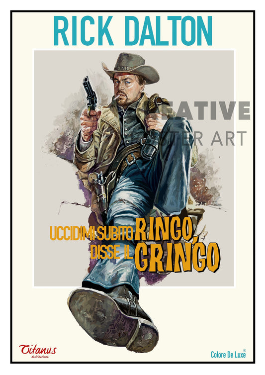 Kill Me Quick, Ringo, Said The Gringo Poster,  Rick Dalton Poster, Ringo Gringo Poster, Once Upon A Time In Hollywood Poster, Ringo Gringo